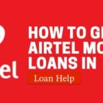 Airtel Loan: A Complete Guide to Quick and Easy
